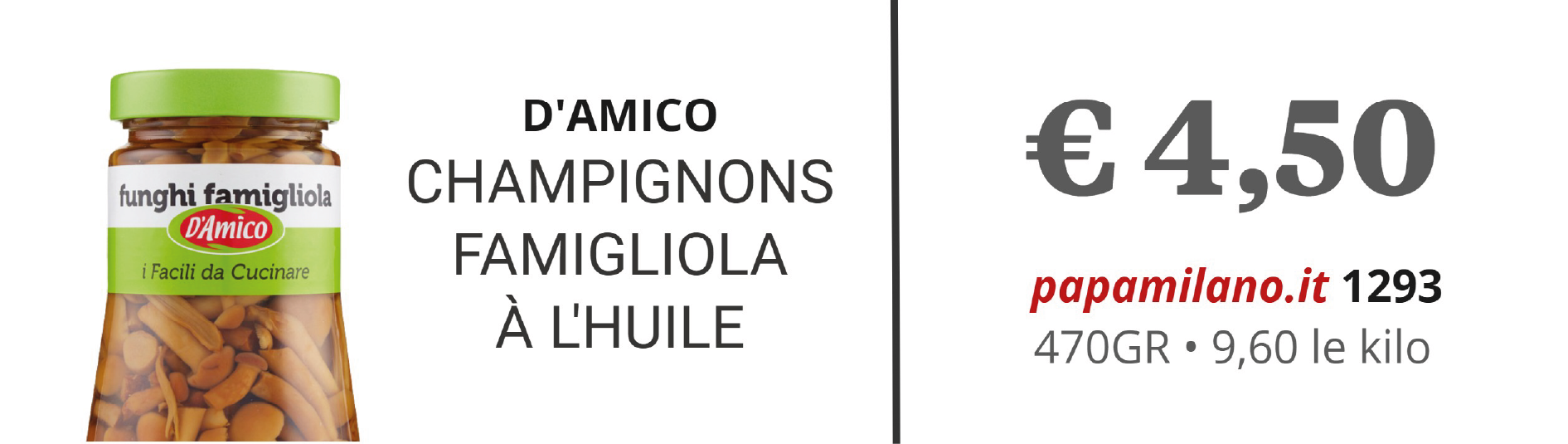D'AMICO CHAMPIGNONS FAMIGLIOLA À L'HUILE